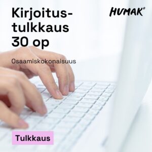 Kädet kirjoittavat valkoisilla näppäimillä, tekstit kuvassa: osaamiskokonaisuus, humak, tulkkaus, kirjoitustulkkaus 30 op.