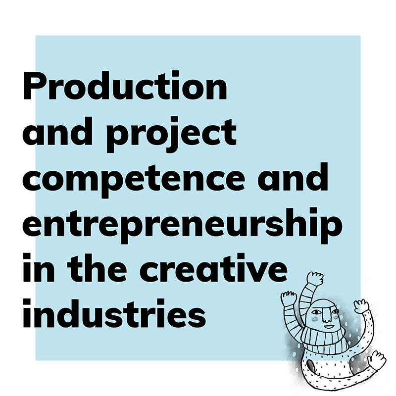 Production and project competence and entrepreneurship in the creative industries