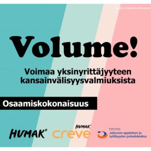Volume! Voimaa yksinyrittäjyyteen kansainvälisyysvalmiuksista -osaamiskokonaisuus