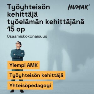 Käden puuskassa rintapielellään ristissä oleva mies seisoo ylväänä. Hänestä heijastuu taustalle lepakkomiehen varjo. Tekstit työyhteisön kehittäjä työelämän kehittäjänä 15 op osaamiskokonaisuus, ylempi amk, yyöyhteisön kehittäjä, yhteisöpedagogi ja Humak.