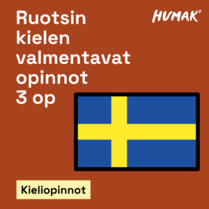 Ruskea tausta. Vasemmassa yläkulmassa teksti: ”Ruotsin kielen valmentavat opinnot”. Oikealla Ruotsin lippu. Alhaalla vaaleankeltainen laatikko, jossa lukee ”Kieliopinnot”. Yläoikealla Humak-logo.