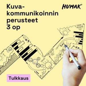 Kuvassa käsi piirtää kaavioita ja symboleita muistuttavan kuvan vaaleankeltaiselle taustalle. Kuvassa näkyy nuolia, valoja, pylväsdiagrammeja, rataksia ja sanoja kuten "IDEAS" ja "DAY". Yläkulmassa lukee "Kuvakommunikoinnin perusteet 5 op" ja oikeassa yläreunassa on Humak-logo. Alareunassa on vaaleanpunainen palkki, jossa lukee "Tulkkaus".