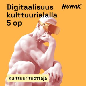 Vaaleanpunainen Rodinin "Ajattelija"-patsasta muistuttava hahmo istuu miettivässä asennossa ja käyttää kultaisia virtuaalilaseja oranssia taustaa vasten. Kuvassa lukee: "Digitaalisuus kulttuurialalla 5 op". Alareunassa korostettuna sana "Kulttuurituottaja". HUMAK-logo oikeassa yläkulmassa.