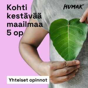 Henkilö pitää käsissään sydämen muotoista vihreää kasvin lehteä. Kuva on pinkillä taustalla ja siinä on tekstit: kohti kestävää maailmaa 5 op, yhteiset opinnot. Humakin logo oikeassa yläkulmassa.