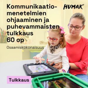 Keltainen tausta, nainen pitää sylissään nuorta tyttöä, joka näppäilee kommunikaatiolaitetta. Kommunikaatiota tukevia välineitä näkyy myös taustalla. Tekstit Humak, kommunikaatiomenetelmien ohjaaminen ja puhevammaisten tulkkaus, 60 op, osaamiskokonaisuus, tulkkaus ja Humak-logo.
