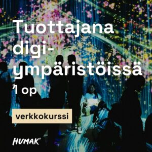 Tuottajana digiympäristöissä 1 op verkkokurssi