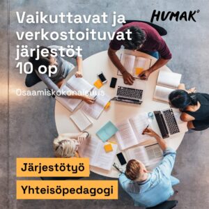 Ylhäältä kuvattu kuva viidestä ihmisestä pyöreän pöydän ääressä lukemassa kirjoja ja käyttämässä kannettavia tietokoneita. Tekstinä kuvassa lukee: "Vaikuttavat ja verkostoituvat järjestöt 10 op", "Osaamiskokonaisuus". Alareunassa oransseilla pohjilla korostetut sanat: "Järjestötyö" ja "Yhteisöpedagogi". Humak-logo oikeassa yläkulmassa.
